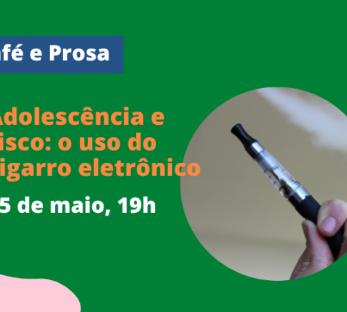 Café e Prosa: NAP convida famílias para conversa sobre cigarro eletrônico
