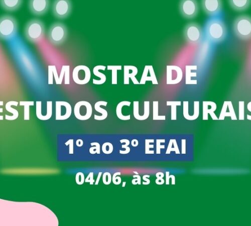 Mostra de Estudos Culturais do 1º, 2º e 3º ano EFAI acontece neste sábado, 4