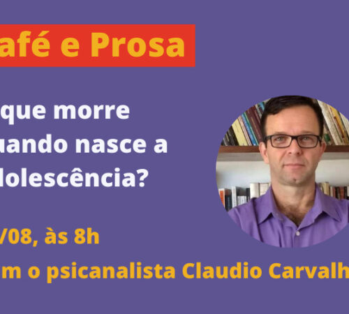 Café e Prosa: NAP convida famílias para bate-papo sobre adolescência com psicanalista Claudio Carvalho